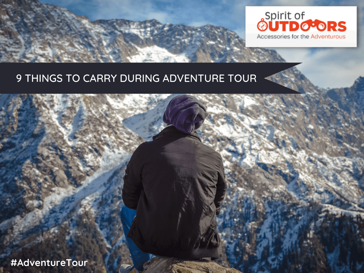 Things to Carry during Adventure Tour